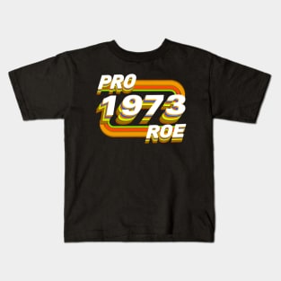 Pro Roe 1973 Kids T-Shirt